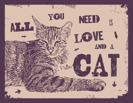 All you need is love and a cat. Vector illustration