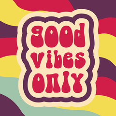 good vibes only retro 60's lettering vector design