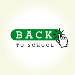 Back to school, hand pointer click for button. Vector concept online education with text back to school on green button background
