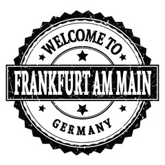 WELCOME TO FRANKFURT AM MAIN - GERMANY, words written on black stamp