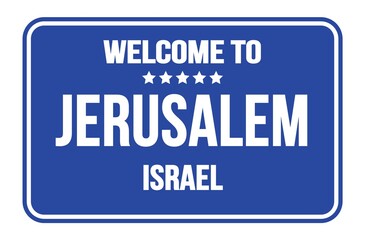 WELCOME TO JERUSALEM - ISRAEL, words written on blue street sign stamp