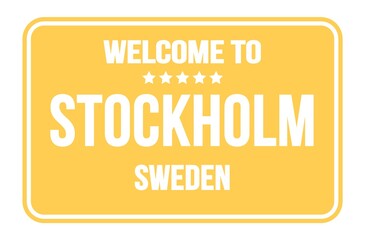 WELCOME TO STOCKHOLM - SWEDEN, words written on yellow street sign stamp