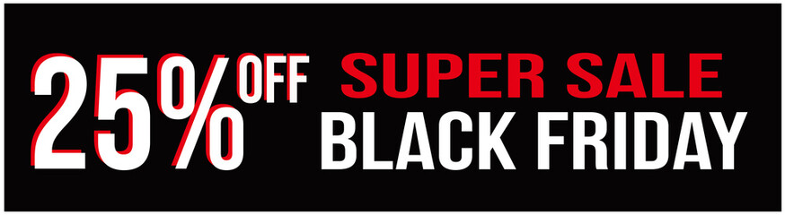 BANNER SIGN, SUPER SALE, BLACK FRIDAY, 25%