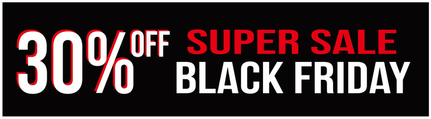 BANNER SIGN, SUPER SALE, BLACK FRIDAY, 30%