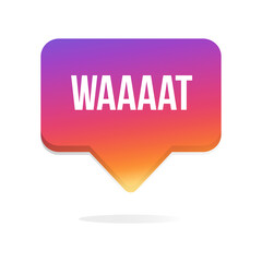 WAT Notification Bubble. Social Media Pop Up Banner. . Vector illustration