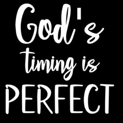 god's timing is perfect on black background inspirational quotes,lettering design