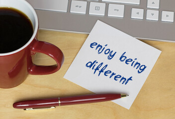 enjoy being different 