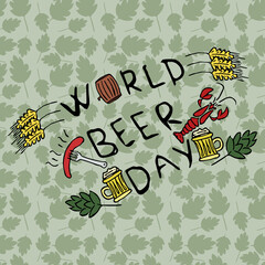 World Beer Day. Vector illustration with colored beer icon. Doodle illustration with beer, lobster, sausage, ears of wheat on pattern background