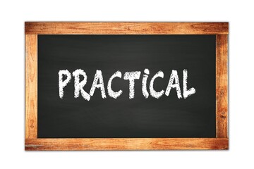 Fototapeta premium PRACTICAL text written on wooden frame school blackboard.