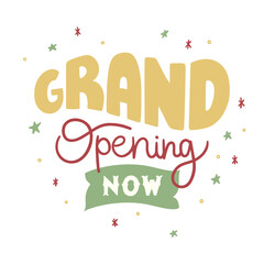 Grand opening now - hand-drawn lettering in vintage style in gold, green and red colors. Doodle illustration for poster, advertisement, sign, sticker, print, banner, etc.