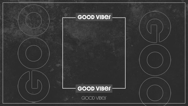 Animation of white text good vibes, with central white frame and blank space on grey background