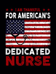 Fototapeta na wymiar I am thankful for american's dedicated nurse usa grunge flag nurse tshirt design