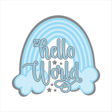 Hello World - fashionable greeting with blue rainbow. Good for textile print, poster, greeting card, gender reveal party, baby shower and gifts design.