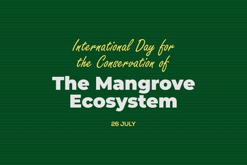 International Day for the Conservation of the Mangrove Ecosystem - vector typography. 