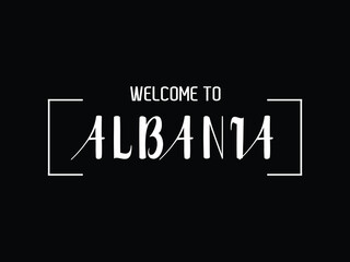 welcome to Albania typography modern text Vector illustration stock 