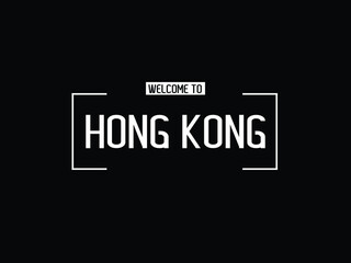 Fototapeta premium welcome to Hong Kong typography modern text Vector illustration stock 