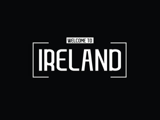 welcome to Ireland typography modern text Vector illustration stock 