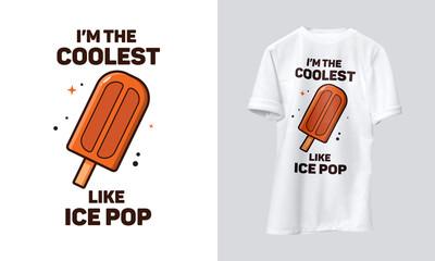 I'm the coolest like ice pop t-shirt design, ice pop design