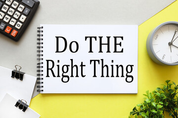 Do the right things, gray and yellow background. text on white notepad paper