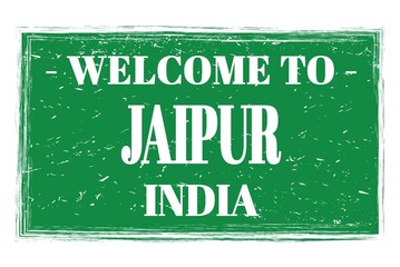 Fototapeta premium WELCOME TO JAIPUR - INDIA, words written on green stamp