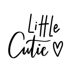 Hand written lettering quote - Little Cutie. Birth announcement phrase. - 447065293