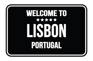 WELCOME TO LISBON - PORTUGAL, words written on black street sign stamp