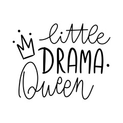 Hand written lettering quote - Little drama queen. Birth announcement phrase for baby birth cards, banners, posters and baby clothes. - 447065486