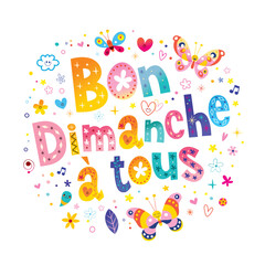 Good Sunday to all in French - greeting card with unique lettering