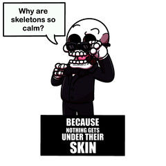 Why Are Skeletons So Calm