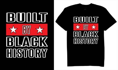 Built By Black History T-Shirt Design, Black History T-Shirt Design.