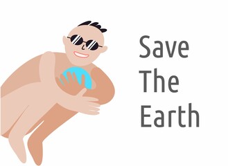 Save the earth, vector illustration. Earth Day. Man holds the planet in his hands. Ecology theme. Continuation of life on the planet. Cleaning, cleanliness, life. To be applied to a T-shirt.