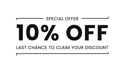 Sale special offer 10% off, last chance to claim your discount