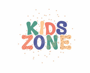 Lettering phrase kids zone. Cute and colorful banner in calm colors with decor in the style of doodle. Vector illustration, isolated on a white background.