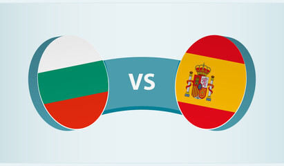 Bulgaria versus Spain, team sports competition concept.