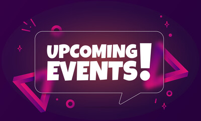 Upcoming events. Speech bubble banner with Upcoming events text. Glassmorphism style. For business, marketing and advertising. Vector on isolated background. EPS 10
