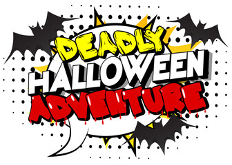 Deadly Halloween Adventure. Spooky holiday greeting card. Comic book word text on abstract comics background.