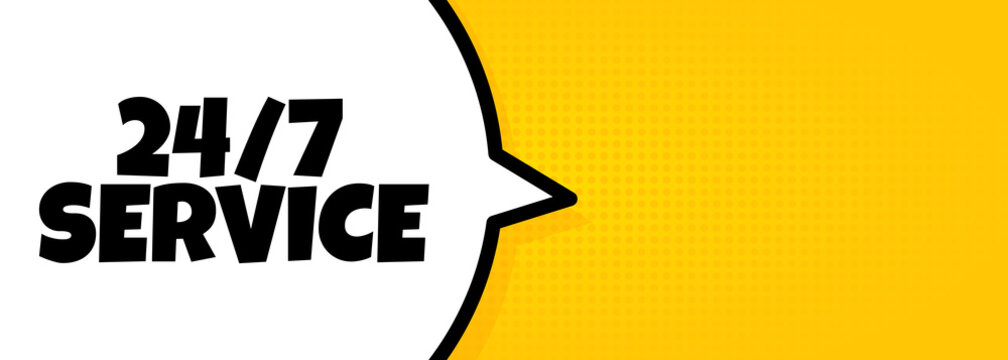 24 7 service. Speech bubble banner with 24 7 service text. Loudspeaker. For business, marketing and advertising. Vector on isolated background. EPS 10