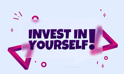 Invest in yourself. Speech bubble banner with Invest in yourselt text. Glassmorphism style. For business, marketing and advertising. Vector on isolated background. EPS 10