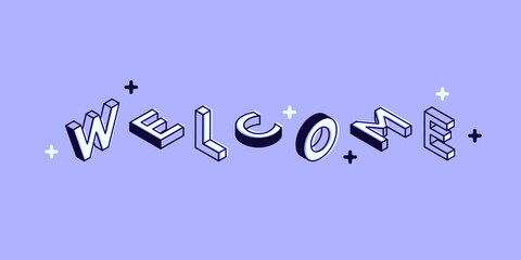 Welcome. Isometric Latin Capital Letters Banner. Modern Vector Illustration. Lettering Composition with Decorative Element. Social Media Template.