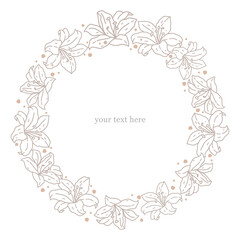 Round frame of plant elements. Lilies flowers, abstract dots. Decorative element for text, template. Design for invitation cards. Botanical vector illustration, elegant line drawing in classic style