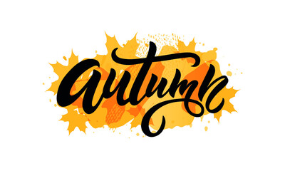 Autumn handwritten text on abstract yellow background. Colorful vector illustration. Modern brush ink calligraphy and autumn leaves. Hand lettering for postcard, logo, poster, print. Seasonal design 