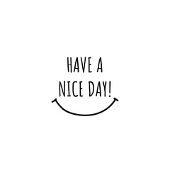 Have a nice day vector design template