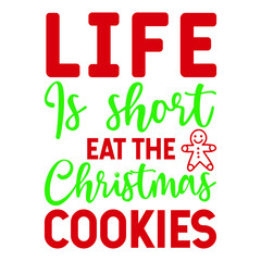 life is short eat the Christmas cookies