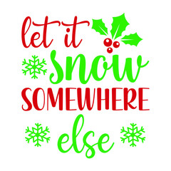 let it snow somewhere else