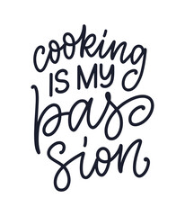 Hand drawn lettering quote in modern calligraphy style about cooking. Inspiration slogan for print and poster design. Vector