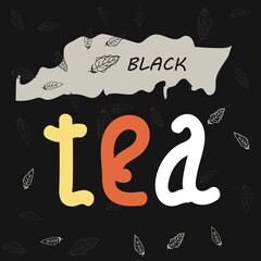 Bright Header word tea with black leafs on a black background.