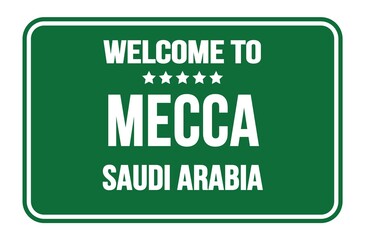 WELCOME TO MECCA - SAUDI ARABIA, words written on green street sign stamp