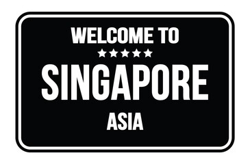 WELCOME TO SINGAPORE - ASIA, words written on black street sign stamp