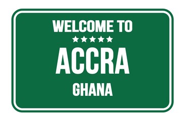 WELCOME TO ACCRA - GHANA, words written on green street sign stamp