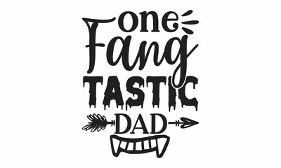 one fang tastic dad, hand lettering, Vector illustration of witch on white background, Halloween invitation and greeting